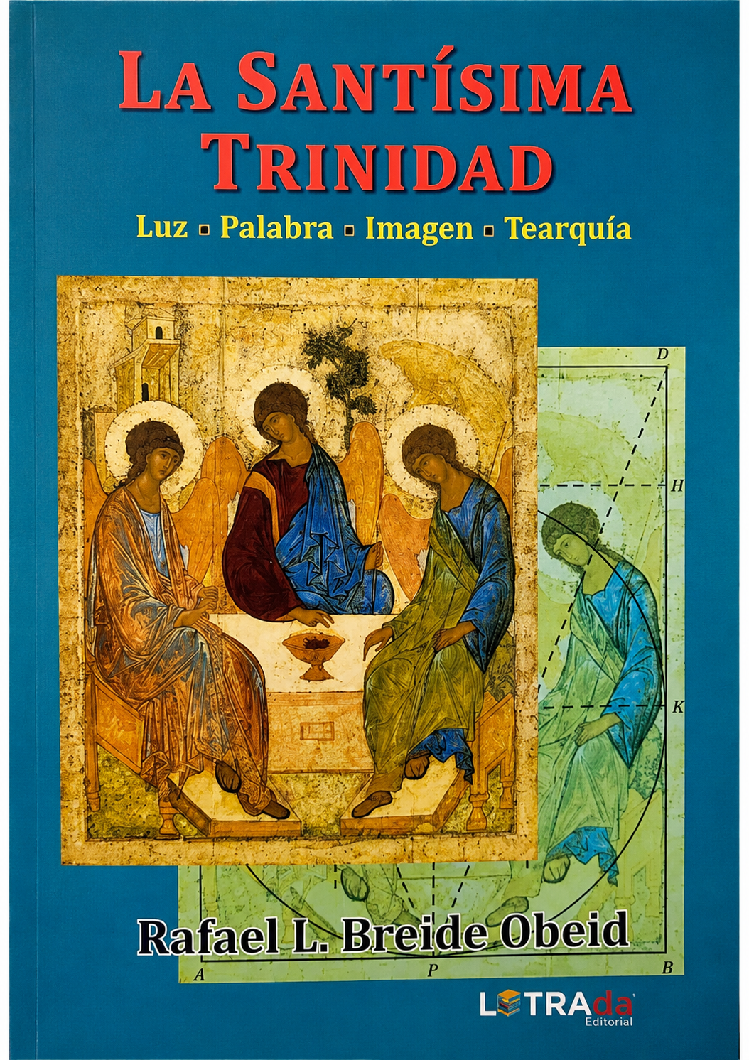 La Santísima Trinidad: Luz, Palabra, Imagen y Tearquía